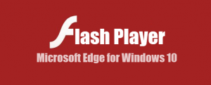 How to Enable Flash Player on Microsoft Edge - Windows 10