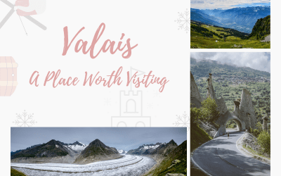 Valais – A Place Worth Visiting