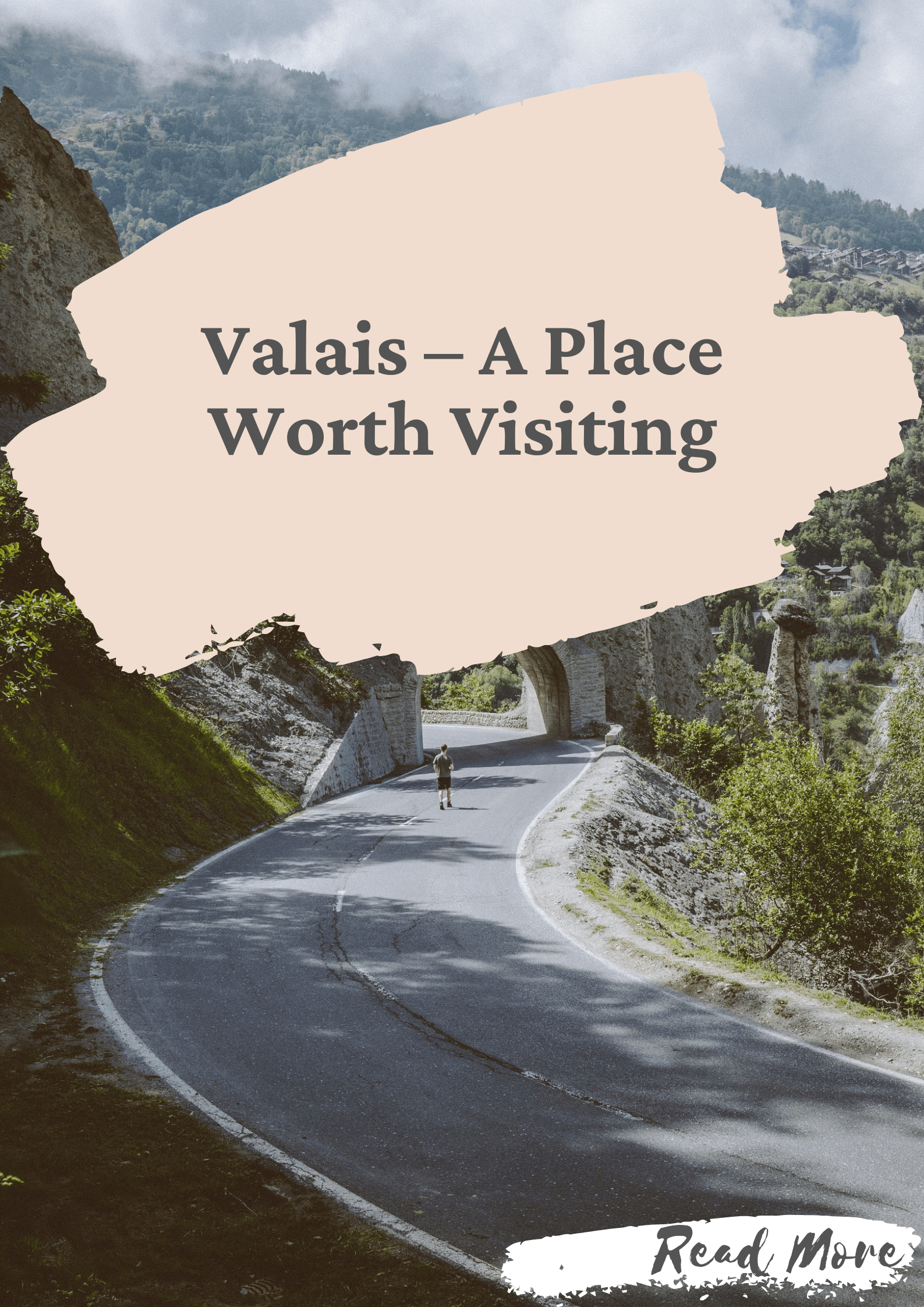 Valais - A Place worth Visiting